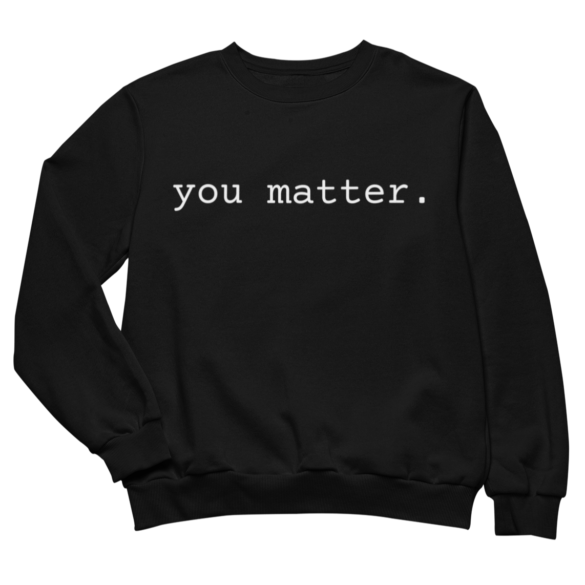 You Matter Sweatshirt