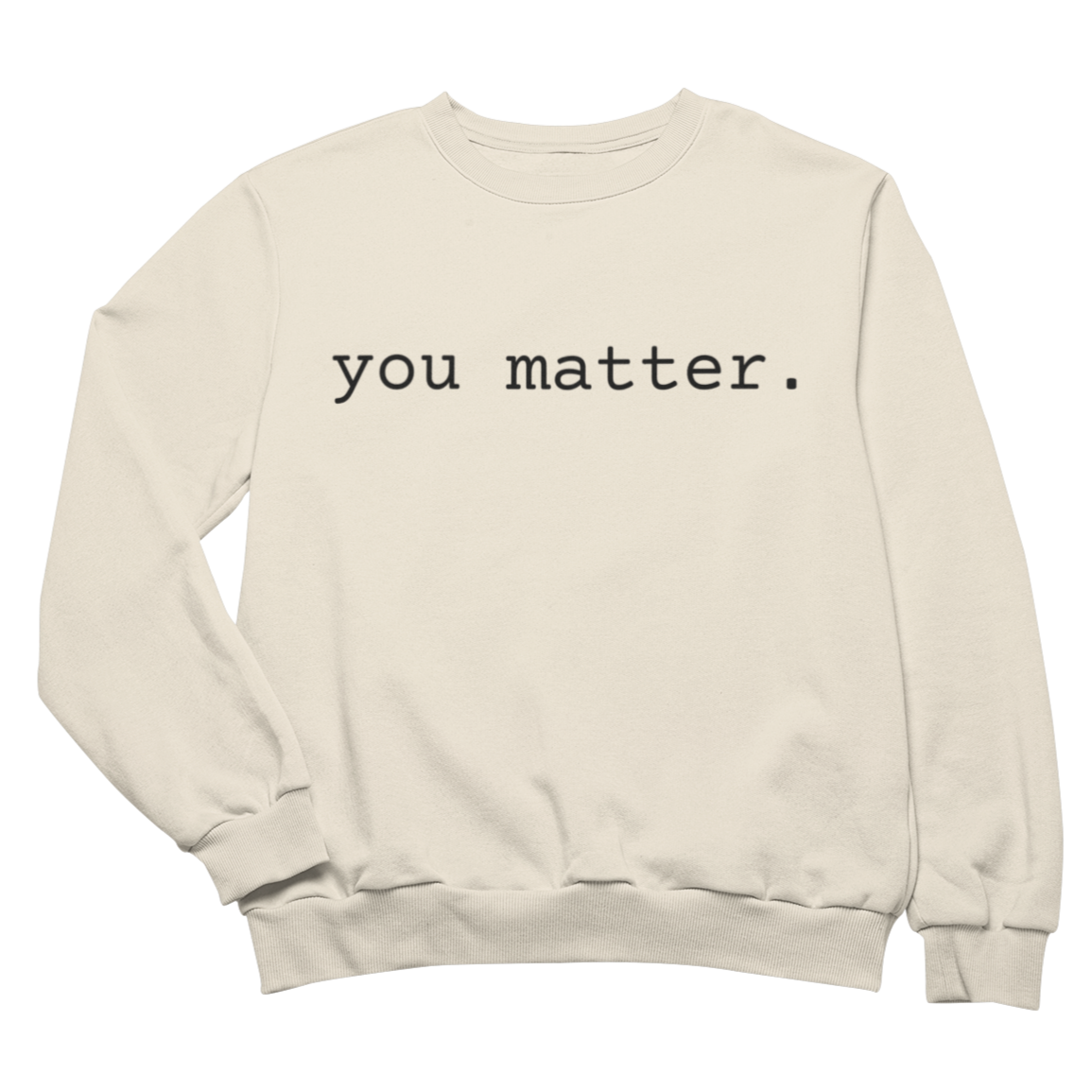 You Matter Sweatshirt